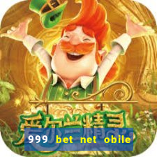 999 bet net obile conferir bilete